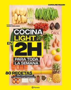 COCINA LIGHT EN 2 HORAS PARA TODA LA SEMANA | 9788408214311 | PESSIN, CAROLINE | Llibres Parcir | Llibreria Parcir | Llibreria online de Manresa | Comprar llibres en català i castellà online
