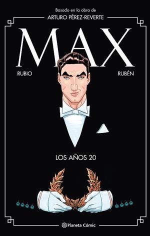 MAX. LOS AÑOS 20 | 9788491739777 | PÉREZ-REVERTE, ARTURO/RUBIO, SALVA/RINCÓN, RUBÉN DEL | Llibres Parcir | Llibreria Parcir | Llibreria online de Manresa | Comprar llibres en català i castellà online