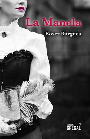 LA MANELA | 9788417660550 | BURGUÉS VENTURA, ROSER | Llibres Parcir | Llibreria Parcir | Llibreria online de Manresa | Comprar llibres en català i castellà online