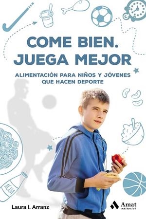 COME BIEN. JUEGA MEJOR | 9788417208653 | ARRANZ IGLESIAS, LAURA ISABEL | Llibres Parcir | Llibreria Parcir | Llibreria online de Manresa | Comprar llibres en català i castellà online