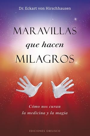 MARAVILLAS QUE HACEN MILAGROS | 9788491114338 | VON HIRSCHHAUSEN, ECKART | Llibres Parcir | Llibreria Parcir | Llibreria online de Manresa | Comprar llibres en català i castellà online