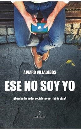 ÉSE NO SOY YO | 9788417954147 | VILLALOBOS LÓPEZ, ÁLVARO | Llibres Parcir | Librería Parcir | Librería online de Manresa | Comprar libros en catalán y castellano online