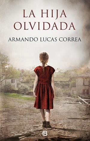LA HIJA OLVIDADA | 9788466665490 | LUCAS CORREA, ARMANDO | Llibres Parcir | Llibreria Parcir | Llibreria online de Manresa | Comprar llibres en català i castellà online