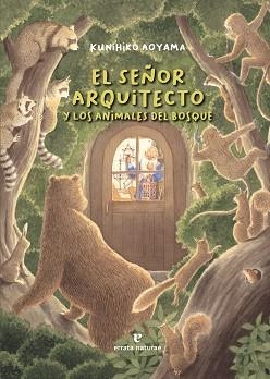 EL SEÑOR ARQUITECTO Y LOS ANIMALES DEL BOSQUE | 9788416544929 | AOYAMA, KUNIHIKO | Llibres Parcir | Llibreria Parcir | Llibreria online de Manresa | Comprar llibres en català i castellà online