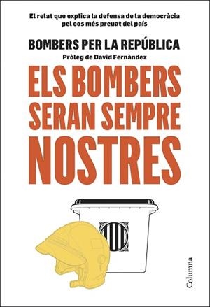 ELS BOMBERS SERAN SEMPRE NOSTRES | 9788466425599 | BOMBERS PER LA REPÚBLICA | Llibres Parcir | Llibreria Parcir | Llibreria online de Manresa | Comprar llibres en català i castellà online