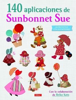 140 APLICACIONES DE SUNBONNET SUE | 9788498746389 | VARIOS AUTORES | Llibres Parcir | Librería Parcir | Librería online de Manresa | Comprar libros en catalán y castellano online