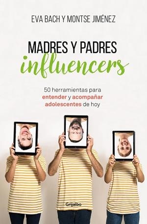 MADRES Y PADRES INFLUENCERS | 9788425357886 | BACH, EVA/JIMÉNEZ, MONTSE | Llibres Parcir | Llibreria Parcir | Llibreria online de Manresa | Comprar llibres en català i castellà online
