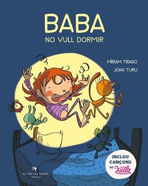 BABA, NO VULL DORMIR | 9788417756437 | TIRADO TORRAS, MÍRIAM / TURU SÁNCHEZ, JOAN | Llibres Parcir | Librería Parcir | Librería online de Manresa | Comprar libros en catalán y castellano online