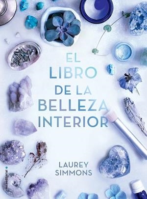 EL LIBRO DE LA BELLEZA INTERIOR | 9788417305895 | SIMMONS, LAUREY | Llibres Parcir | Librería Parcir | Librería online de Manresa | Comprar libros en catalán y castellano online