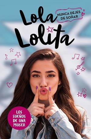 NUNCA DEJES DE SOÑAR (LOLA LOLITA 2) | 9788417424978 | MORENO, LOLA | Llibres Parcir | Llibreria Parcir | Llibreria online de Manresa | Comprar llibres en català i castellà online