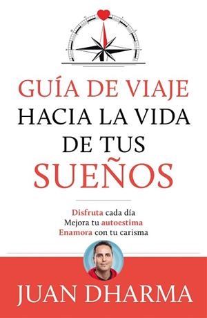 GUÍA DE VIAJE HACIA LA VIDA DE TUS SUEÑOS | 9788427046085 | DHARMA, JUAN | Llibres Parcir | Llibreria Parcir | Llibreria online de Manresa | Comprar llibres en català i castellà online