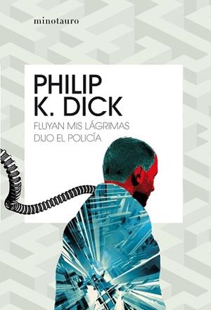 FLUYAN MIS LÁGRIMAS, DIJO EL POLICÍA | 9788445006986 | DICK, PHILIP K. | Llibres Parcir | Llibreria Parcir | Llibreria online de Manresa | Comprar llibres en català i castellà online