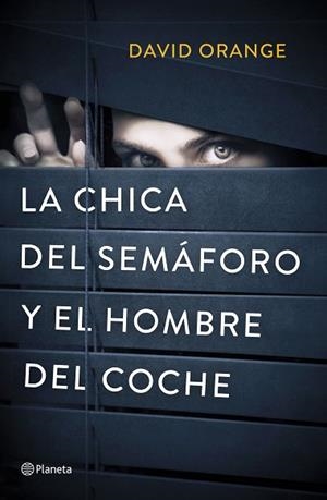 LA CHICA DEL SEMÁFORO Y EL HOMBRE DEL COCHE | 9788408214342 | ORANGE, DAVID | Llibres Parcir | Llibreria Parcir | Llibreria online de Manresa | Comprar llibres en català i castellà online