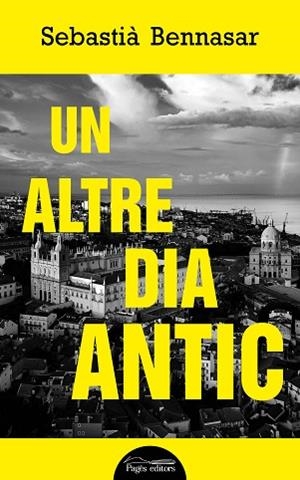 UN ALTRE DIA ANTIC | 9788413031187 | BENNASAR LLOBERA, SEBASTIÀ | Llibres Parcir | Librería Parcir | Librería online de Manresa | Comprar libros en catalán y castellano online