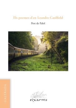 ELS POEMES D'EN LEANDRE CAULFIELD | 9788496786905 | PALOL I FARIZA, PERE DE | Llibres Parcir | Llibreria Parcir | Llibreria online de Manresa | Comprar llibres en català i castellà online