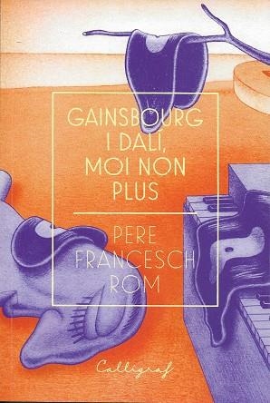 GAINSBOURG I DALÍ, MOI NON PLUS | 9788412078206 | FRANCESCH ROM, PERE | Llibres Parcir | Llibreria Parcir | Llibreria online de Manresa | Comprar llibres en català i castellà online