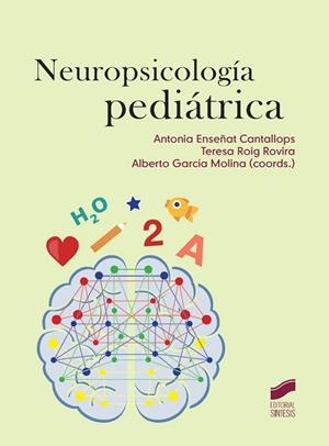 NEUROPSICOLOGÍA PEDIÁTRICA | 9788490771938 | ENSEÑAT CANTALLOPS, ANTONIA / ROIG ROVIRA, TERESA / GARCÍA MOLINA, ALBERTO | Llibres Parcir | Llibreria Parcir | Llibreria online de Manresa | Comprar llibres en català i castellà online