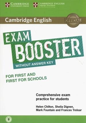 CAMBRIDGE ENGLISH EXAM BOOSTER FOR FIRST AND FIRST FOR SCHOOLS WITHOUT ANSWER KE | 9781316641750 | CHILTON, HELEN / DIGNEN, SHEILA / FOUNTAIN, MARK / TRELOAR, FRANCES | Llibres Parcir | Librería Parcir | Librería online de Manresa | Comprar libros en catalán y castellano online