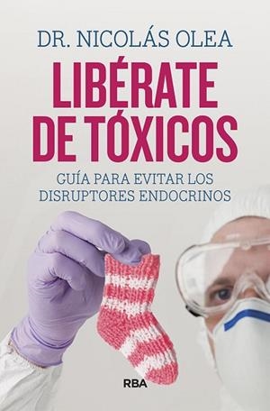 LIBÉRATE DE TÓXICOS | 9788491874027 | OLEA SERRANO, NICOLÁS | Llibres Parcir | Librería Parcir | Librería online de Manresa | Comprar libros en catalán y castellano online