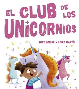EL CLUB DE LOS UNICORNIOS | 9788491452669 | SENIOR, SUZY | Llibres Parcir | Llibreria Parcir | Llibreria online de Manresa | Comprar llibres en català i castellà online