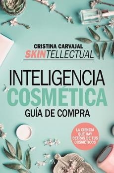 SKINTELLECTUAL COSMETICA AL DESNUDO | 9788417057237 | CARVAJAL RIOLA,CRISTINA | Llibres Parcir | Llibreria Parcir | Llibreria online de Manresa | Comprar llibres en català i castellà online