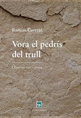 VORA EL PEDRÍS DEL TRULL | 9788486538712 | CARRETÉ PARERA, RAMON | Llibres Parcir | Librería Parcir | Librería online de Manresa | Comprar libros en catalán y castellano online