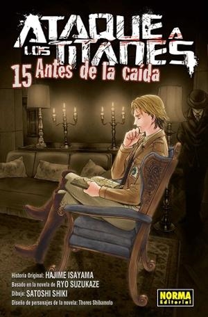 ATAQUE A LOS TITANES ANTES DE LA CAÍDA 15 | 9788467938791 | ISAYAMA, SUZUKAZE, SHIBAMOTO, SHIKI | Llibres Parcir | Librería Parcir | Librería online de Manresa | Comprar libros en catalán y castellano online
