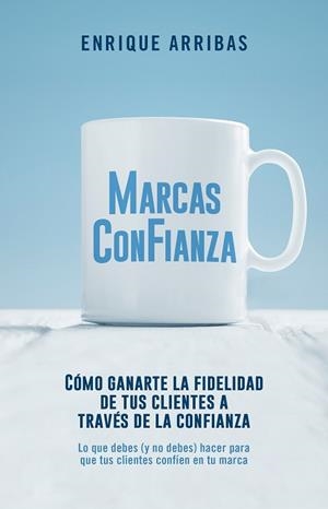 MARCAS CON FIANZA | 9788498754919 | ARRIBAS, ENRIQUE | Llibres Parcir | Llibreria Parcir | Llibreria online de Manresa | Comprar llibres en català i castellà online
