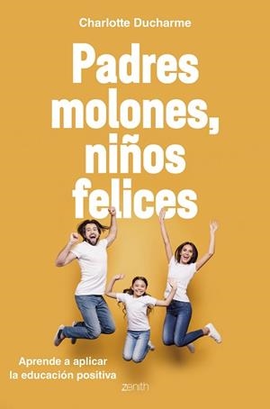 PADRES MOLONES, NIÑOS FELICES | 9788408216056 | DUCHARME, CHARLOTTE | Llibres Parcir | Llibreria Parcir | Llibreria online de Manresa | Comprar llibres en català i castellà online