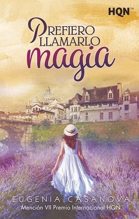 PREFIERO LLAMARLO MAGIA (MENCIÓN VII PREMIO INTERNACIONAL HQÑ) | 9788413284811 | CASANOVA, EUGENIA | Llibres Parcir | Llibreria Parcir | Llibreria online de Manresa | Comprar llibres en català i castellà online