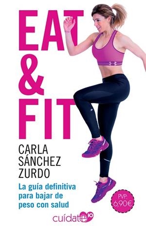 EAT & FIT | 9788491646501 | SÁNCHEZ ZURDO, CARLA | Llibres Parcir | Librería Parcir | Librería online de Manresa | Comprar libros en catalán y castellano online