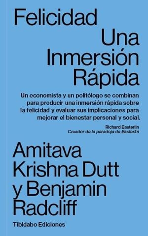 FELICIDAD. UNA INMERSIÓN RÁPIDA | 9788491178613 | DUTT, AMITAVA KRISHNA/RADCLIFF, BENJAMIN | Llibres Parcir | Llibreria Parcir | Llibreria online de Manresa | Comprar llibres en català i castellà online