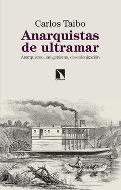 ANARQUISTAS DE ULTRAMAR | 9788490975237 | TAIBO ARIAS, CARLOS | Llibres Parcir | Librería Parcir | Librería online de Manresa | Comprar libros en catalán y castellano online