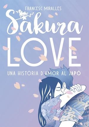 SAKURA LOVE | 9788424664947 | MIRALLES, FRANCESC | Llibres Parcir | Librería Parcir | Librería online de Manresa | Comprar libros en catalán y castellano online