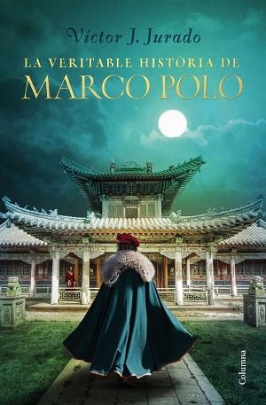 LA VERITABLE HISTÒRIA DE MARCO POLO | 9788466425759 | JURADO RIBA, VÍCTOR | Llibres Parcir | Llibreria Parcir | Llibreria online de Manresa | Comprar llibres en català i castellà online