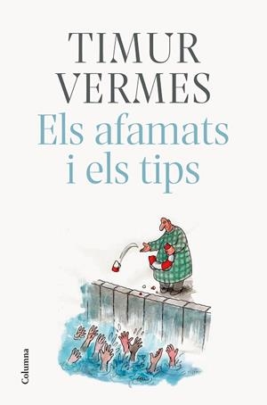 ELS AFAMATS I ELS TIPS | 9788466425773 | VERMES, TIMUR | Llibres Parcir | Llibreria Parcir | Llibreria online de Manresa | Comprar llibres en català i castellà online