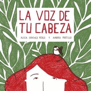 LA VOZ DE TU CABEZA | 9788408215028 | SÁNCHEZ PÉREZ, ALICIA/PORTILLO CALVO, AURORA | Llibres Parcir | Llibreria Parcir | Llibreria online de Manresa | Comprar llibres en català i castellà online