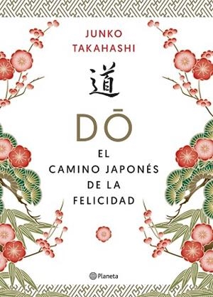 DO. EL CAMINO JAPONÉS DE LA FELICIDAD | 9788408215592 | TAKAHASHI, JUNKO | Llibres Parcir | Llibreria Parcir | Llibreria online de Manresa | Comprar llibres en català i castellà online