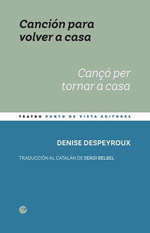 CANCIÓN PARA VOLVER A CASA / CANÇÓ PER TORNAR A CASA | 9788416876754 | DESPERYROUX, DENISE | Llibres Parcir | Librería Parcir | Librería online de Manresa | Comprar libros en catalán y castellano online