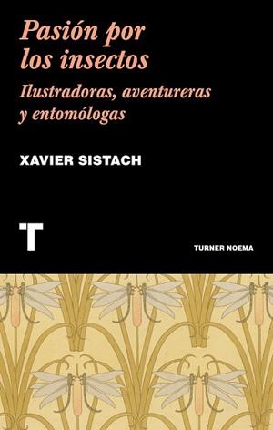 PASIÓN POR LOS INSECTOS | 9788417141899 | SISTACH, XAVIER | Llibres Parcir | Librería Parcir | Librería online de Manresa | Comprar libros en catalán y castellano online