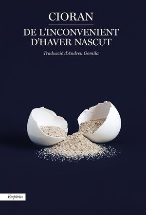 DE L'INCONVENIENT D'HAVER NASCUT | 9788417879129 | CIORAN, EMIL | Llibres Parcir | Llibreria Parcir | Llibreria online de Manresa | Comprar llibres en català i castellà online