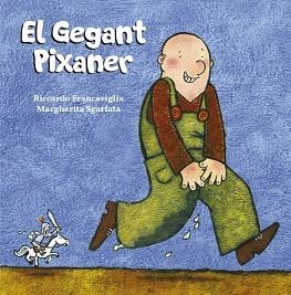 EL GEGANT PIXANER | 9788491453031 | FRANCAVIGLIA, RICCARDO | Llibres Parcir | Llibreria Parcir | Llibreria online de Manresa | Comprar llibres en català i castellà online