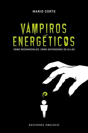 VAMPIROS ENERGÉTICOS | 9788491115229 | CORTE, MARIO | Llibres Parcir | Llibreria Parcir | Llibreria online de Manresa | Comprar llibres en català i castellà online