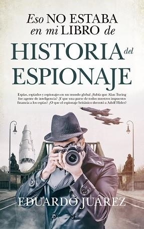 ESO NO ESTABA...HIST. DEL ESPIONAJE | 9788417954444 | JUÁREZ VALERO, EDUARDO | Llibres Parcir | Llibreria Parcir | Llibreria online de Manresa | Comprar llibres en català i castellà online