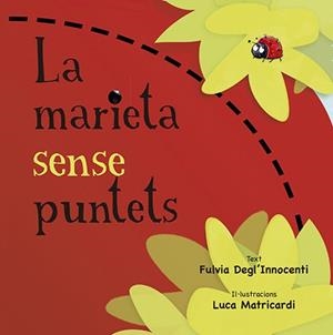 LA MARIETA SENSE PUNTETS | 9788491452881 | DEGL'INNOCENTI, FULVIA | Llibres Parcir | Llibreria Parcir | Llibreria online de Manresa | Comprar llibres en català i castellà online