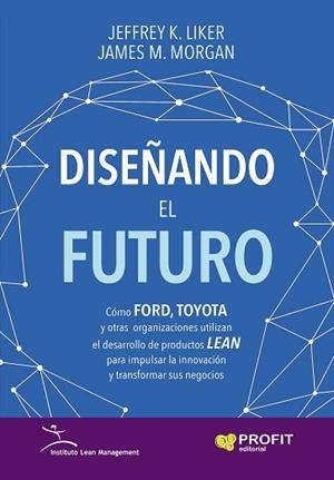 DISEÑANDO EL FUTURO | 9788417942106 | LIKER, JEFFREY K./MORGAN, JAMES M. | Llibres Parcir | Llibreria Parcir | Llibreria online de Manresa | Comprar llibres en català i castellà online