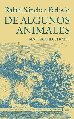 DE ALGUNOS ANIMALES | 9788439736424 | SÁNCHEZ FERLOSIO, RAFAEL | Llibres Parcir | Llibreria Parcir | Llibreria online de Manresa | Comprar llibres en català i castellà online