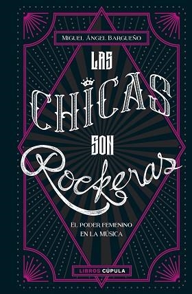 LAS CHICAS SON ROCKERAS | 9788448025434 | BARGUEÑO, MIGUEL ÁNGEL | Llibres Parcir | Llibreria Parcir | Llibreria online de Manresa | Comprar llibres en català i castellà online