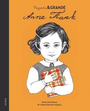 PEQUEÑA & GRANDE ANNE FRANK | 9788490654194 | SÁNCHEZ VEGARA, MARÍA ISABEL | Llibres Parcir | Librería Parcir | Librería online de Manresa | Comprar libros en catalán y castellano online