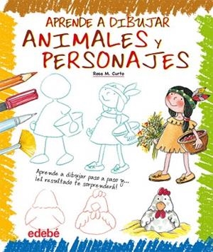 APRENDE A DIBUJAR ANIMALES Y PERSONAJES | 9788423699346 | CURTO MILÀ, ROSA MARIA | Llibres Parcir | Librería Parcir | Librería online de Manresa | Comprar libros en catalán y castellano online